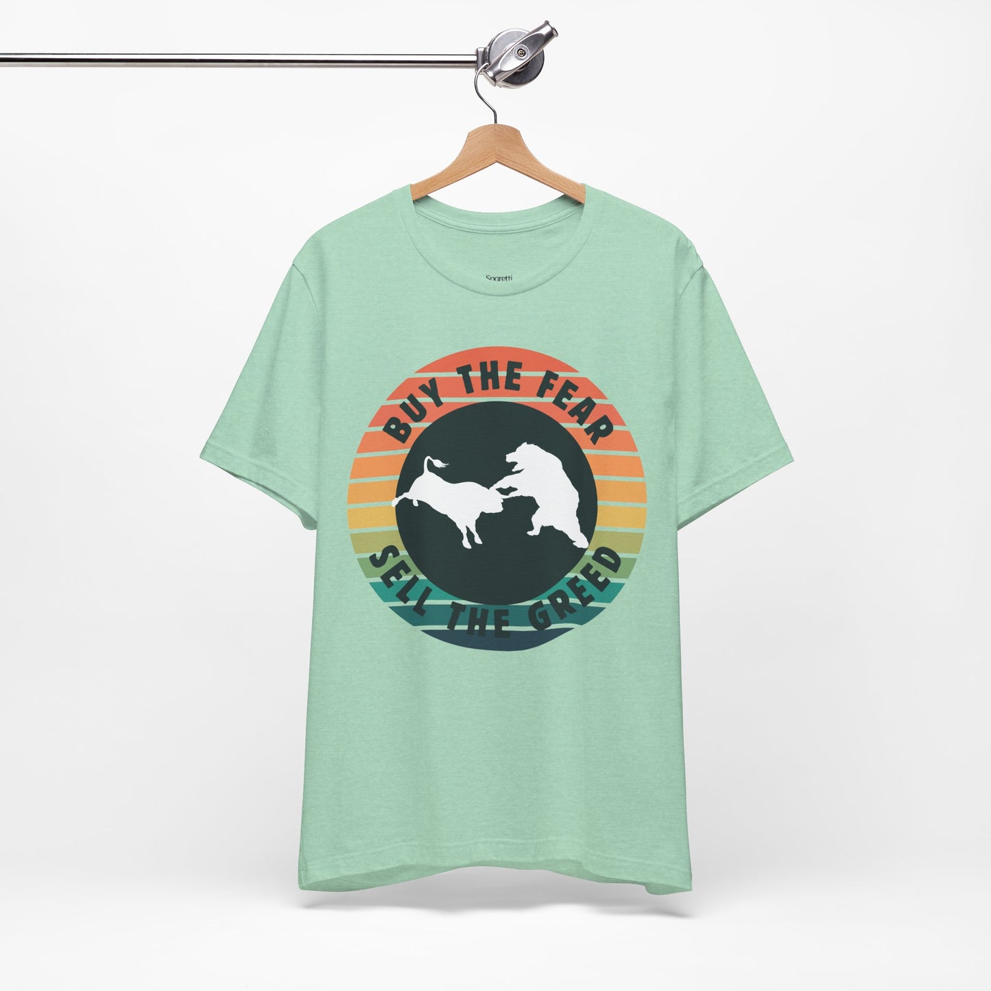 BUY THE FEAR, SELL THE GREED T-SHIRT