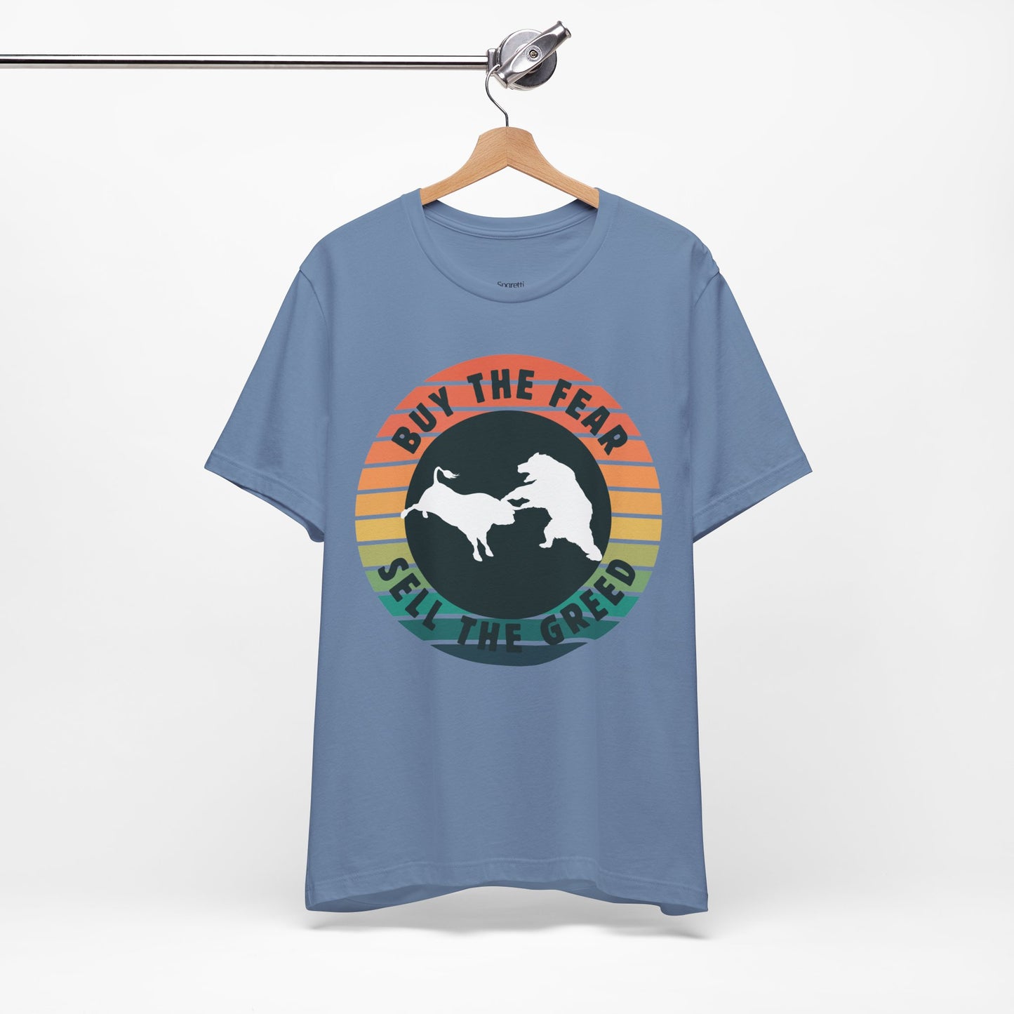 BUY THE FEAR, SELL THE GREED T-SHIRT