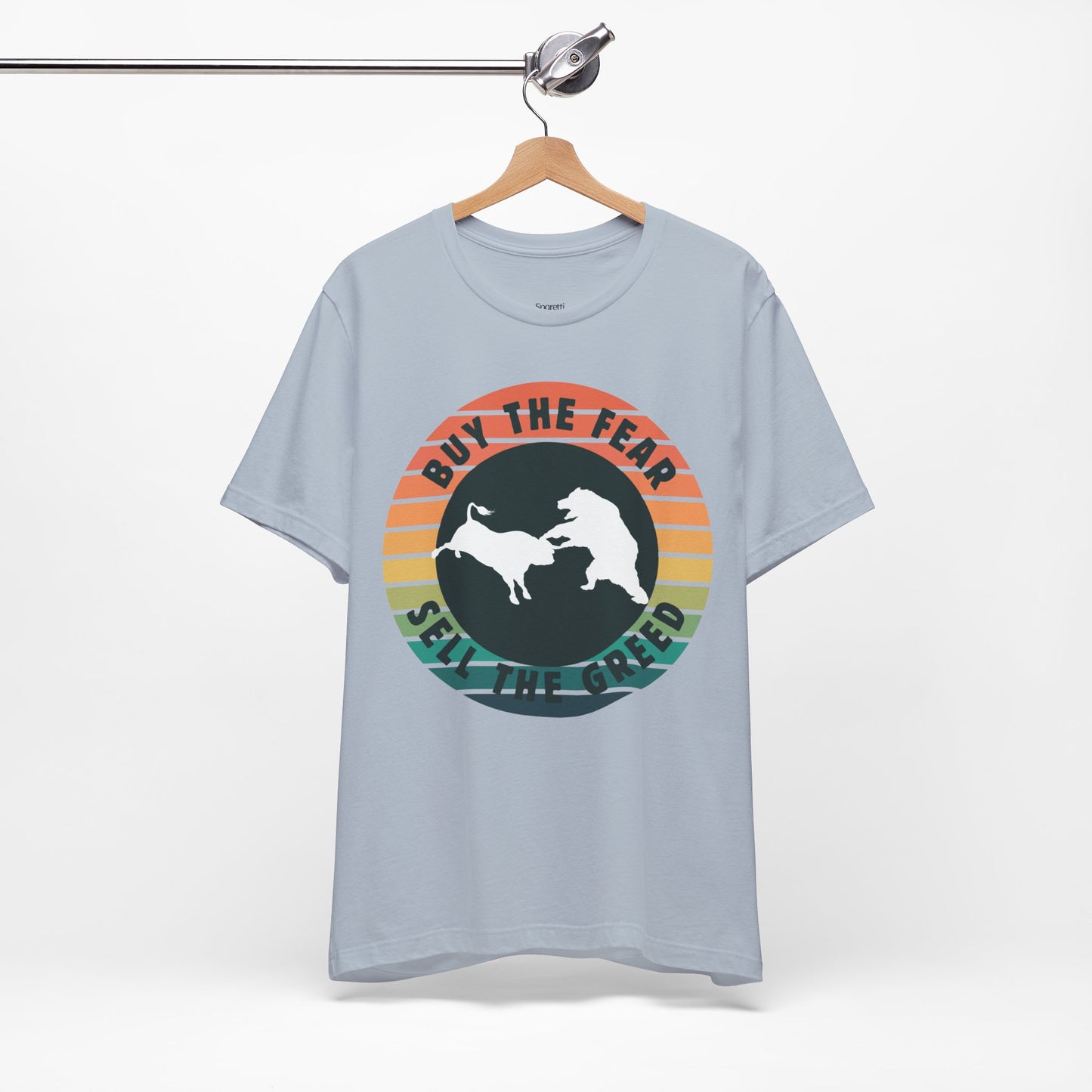 BUY THE FEAR, SELL THE GREED T-SHIRT