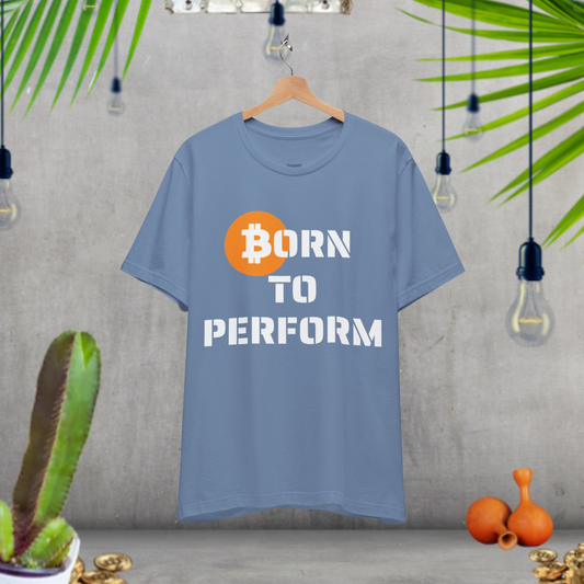 BORN TO PERFORM 2.0 BITCOIN T-SHIRT