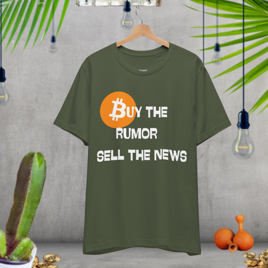 BUY THE RUMOR SELL THE NEWS BITCOIN T-SHIRT